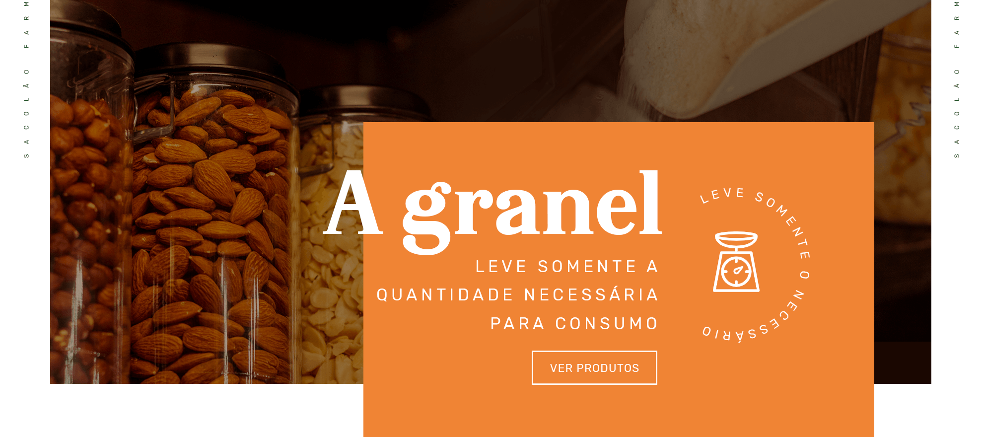 A granel, leve somente a quantidade necessária para consumo!